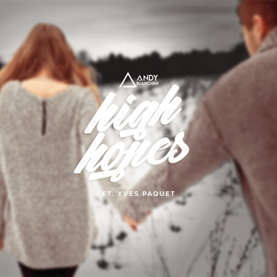 High Hopes feat.Yves Paquet/Andy Bianchini