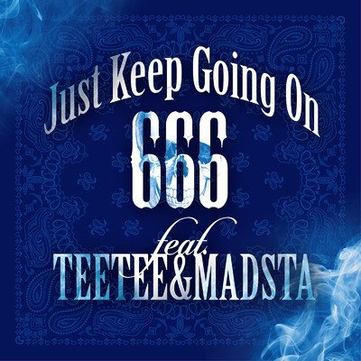 シングル/Just Keep Going On (feat. TEETEE & MADSTA)/666
