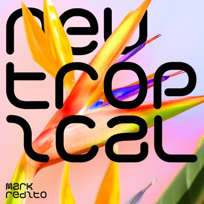 アルバム/Neutropical/Mark Redito