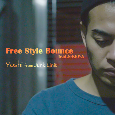 シングル/Free Style Bounce (feat. S-KEY-A)/Yoshi