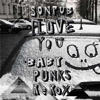 I LOVE YOU -Baby Punks ReRox-/SONPUB