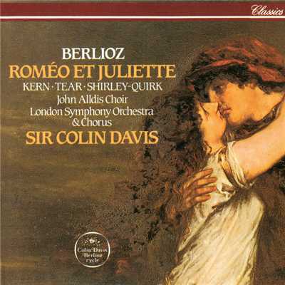 Berlioz: Romeo et Juliette/サー・コリン・デイヴィス／パトリシア・カーン／ロバート・ティアー／ジョン・シャーリー=カーク／ジョン・オールディス合唱団／ロンドン交響楽団