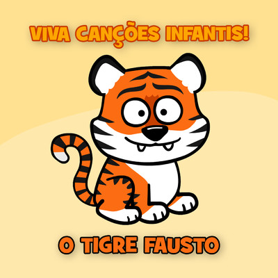 O Tigre Fausto/Viva Cancoes Infantis