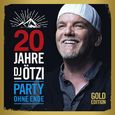 アルバム/20 Jahre DJ Otzi - Party ohne Ende (Gold Edition)/DJ Otzi
