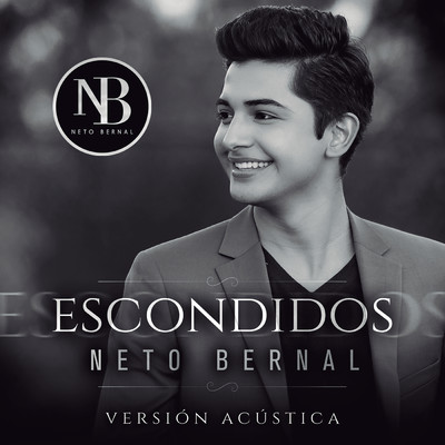Escondidos (Acoustic)/Neto Bernal
