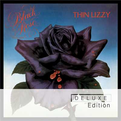 Black Rose (Deluxe Edition)/シン・リジィ