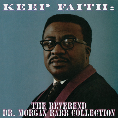 Keep Faith: The Reverend Dr. Morgan Babb Collection/Reverend Dr. Morgan Babb