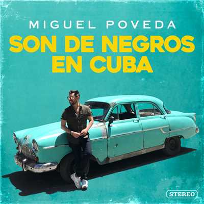 シングル/Son De Negros En Cuba/Miguel Poveda