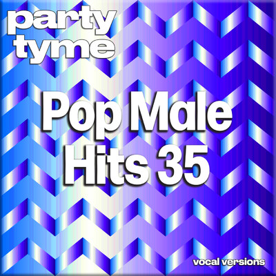 アルバム/Pop Male Hits 35-S - Party Tyme (Vocal Versions)/Party Tyme