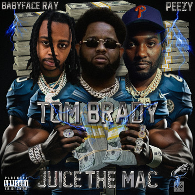シングル/Tom Brady (Explicit)/Juice the Mac／Babyface Ray／Peezy