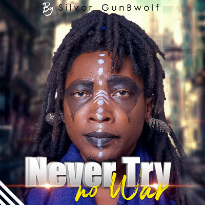 シングル/Never try no War/silver gunbwolf