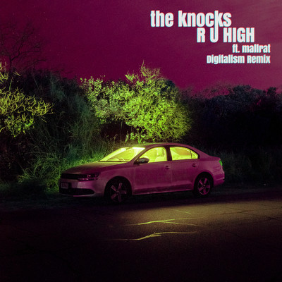 シングル/R U HIGH (feat. Mallrat) [Digitalism Remix]/The Knocks