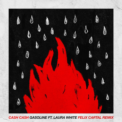 シングル/Gasoline (feat. Laura White) [Felix Cartal Remix]/CASH CASH