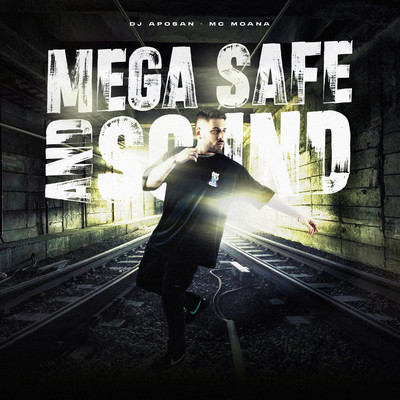 MEGA SAFE AND SOUND/DJ Aposan & Mc Moana