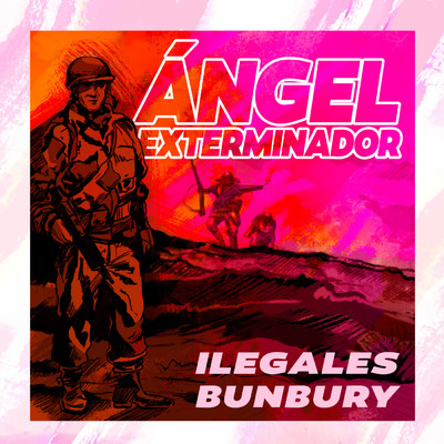 Angel exterminador (feat. Bunbury)/Ilegales