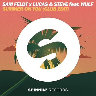 Summer on You (feat. Wulf) [Club Edit]/Sam Feldt／Lucas & Steve