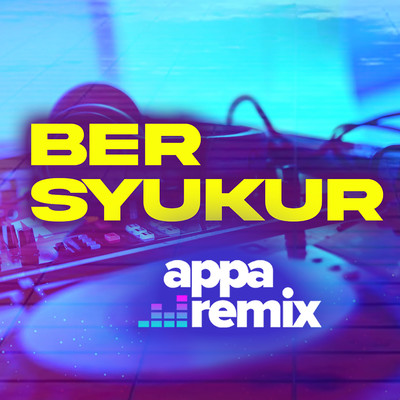 シングル/Bersyukur/Appa Remix
