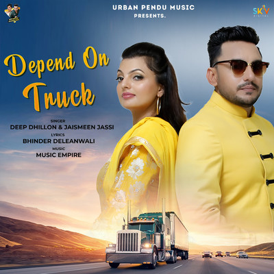 Depend On Truck/Deep Dhillon