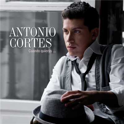 Cuando quieras, donde quieras, como quieras/Antonio Cortes