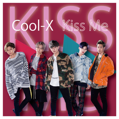 シングル/Kiss Me/Cool-X