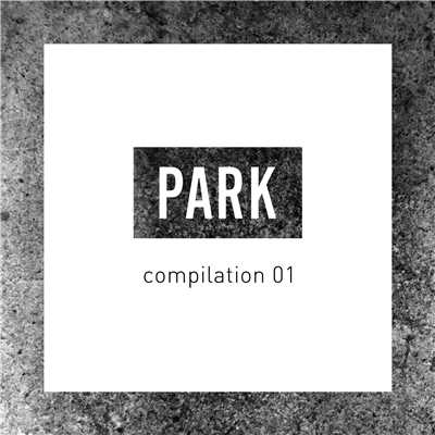 アルバム/PARK COMPILATION 01/Various Artists