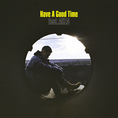 シングル/Have A Good Time feat. AKLO/ZORN