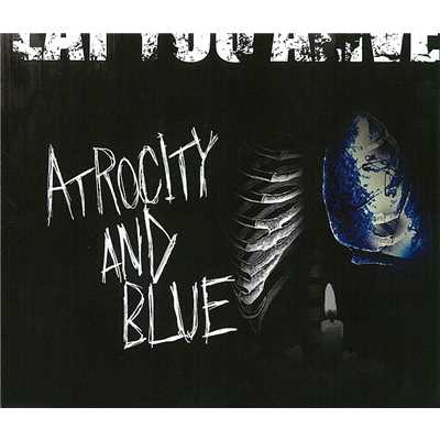ATROCITY AND BLUE/EAT YOU ALIVE