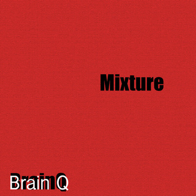 Mixture/Brain Q