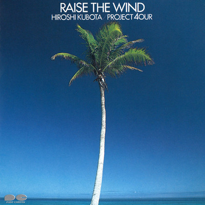 RAISE THE WIND/窪田宏、Project 4our