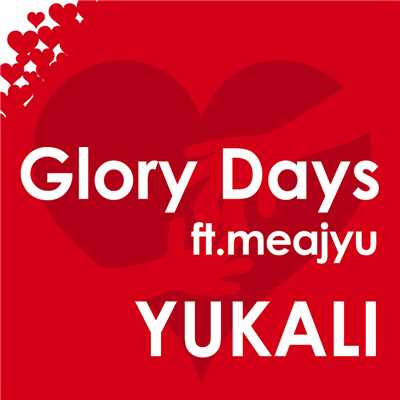 Glory days ft.meajyu/YUKALI