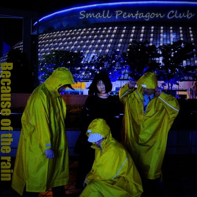 Because of the rain (feat. Julie)/Small Pentagon Club