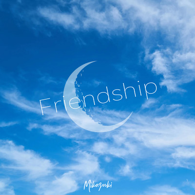 Friendship/Mikazuki