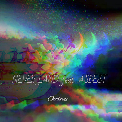 NEVER LAND (feat. アスベスト)/Otokaze