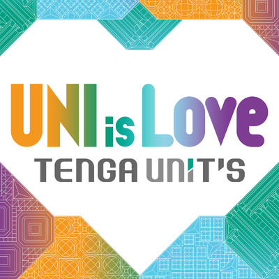 UNI is Love/TENGA UNIT's