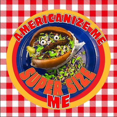 AMERICANIZE ME SUPER SIZE ME/Awesome &roid