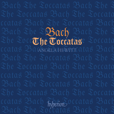 Bach: The Toccatas, BWV 910-916/Angela Hewitt