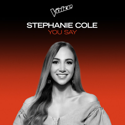 シングル/You Say (The Voice Australia 2020 Performance ／ Live)/Stephanie Cole