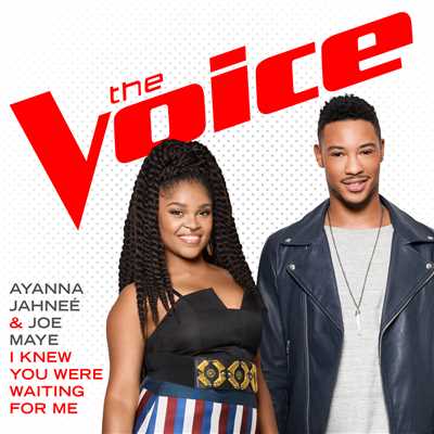 I Knew You Were Waiting (For Me) (The Voice Performance)/Ayanna Jahnee／Joe Maye