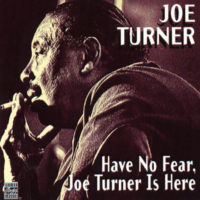 アルバム/Have No Fear, Joe Turner Is Here/ジョー・ターナー