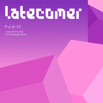 LATECOMER/NTX