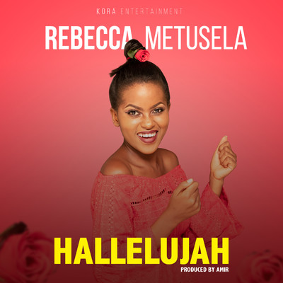 Hallelujah/Rebecca Metusela