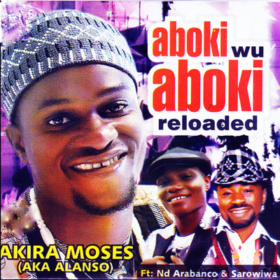 Aboki wu Aboki Reloaded/Akira Moses (Alanso)