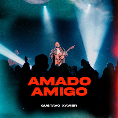 シングル/Amado Amigo/Gustavo Xavier