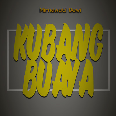 シングル/Kubang Buaya/Mirnawati Dewi