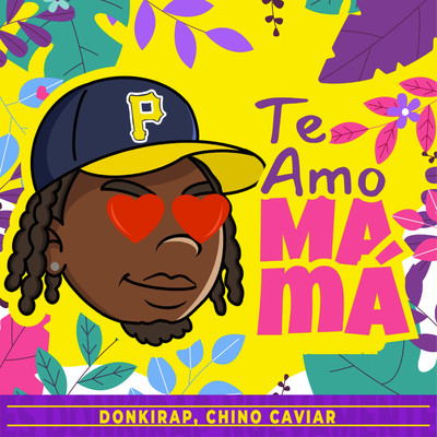 Te Amo Mama/Donkirap & Chino Caviar