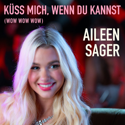 シングル/Kuss mich, wenn du kannst (wow wow wow)/Aileen Sager