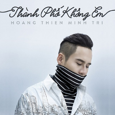 シングル/Thanh Pho Khong Em/Hoang Thien Minh Tri