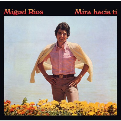 アルバム/Mira hacia ti/Miguel Rios