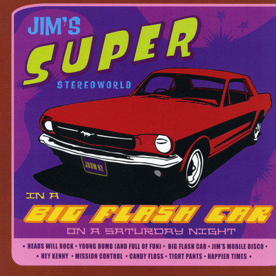 In A Big Flash Car On A Saturday Night/Jim's Super Stereoworld