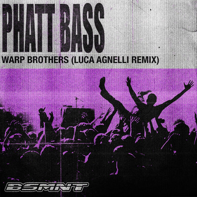 シングル/Phatt Bass (Luca Agnelli Remix)/Warp Brothers